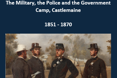 Dr Bob Marmion: The Military, the Police and the Government Camp, Castlemaine. 1851 – 1870.